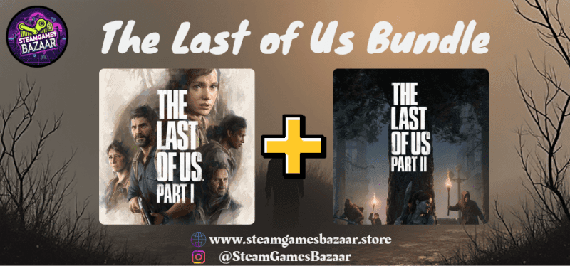 The Last of Us Bundle The Last of Us Bundle - Preloaded Steam Account - Buy Online at SteamGamesBazaar